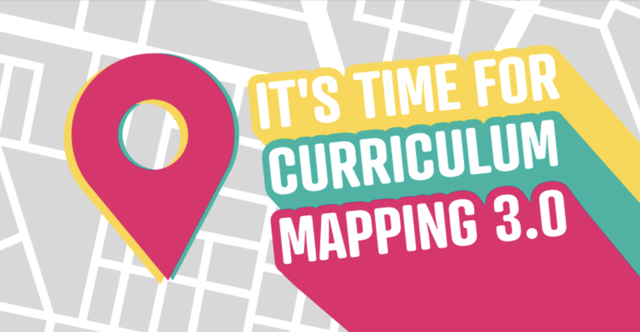It's Time for Curriculum Mapping 3.0
